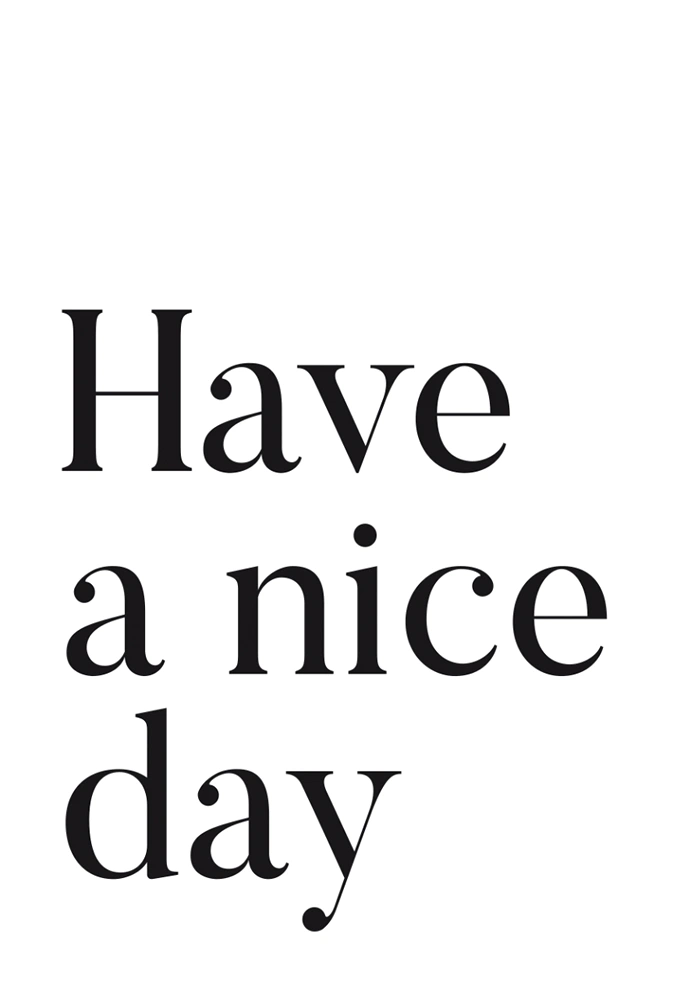Have a nice day