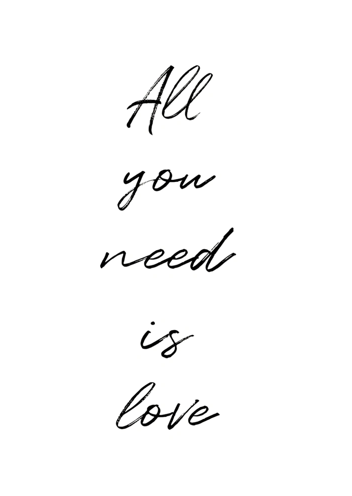 All you need is love
