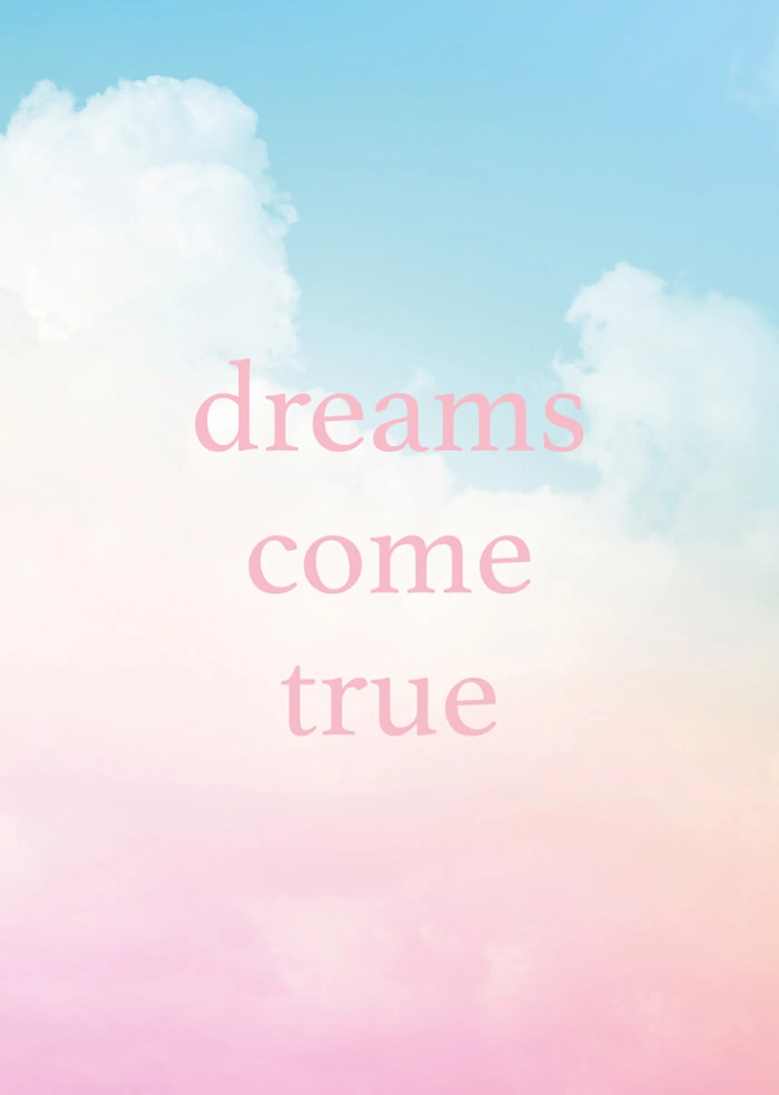 Dreams come true