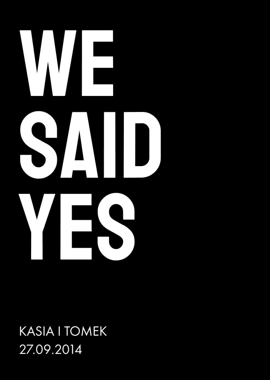 We said yes