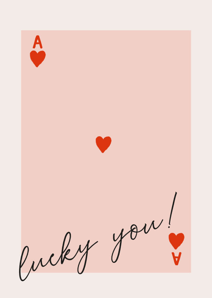 Lucky you