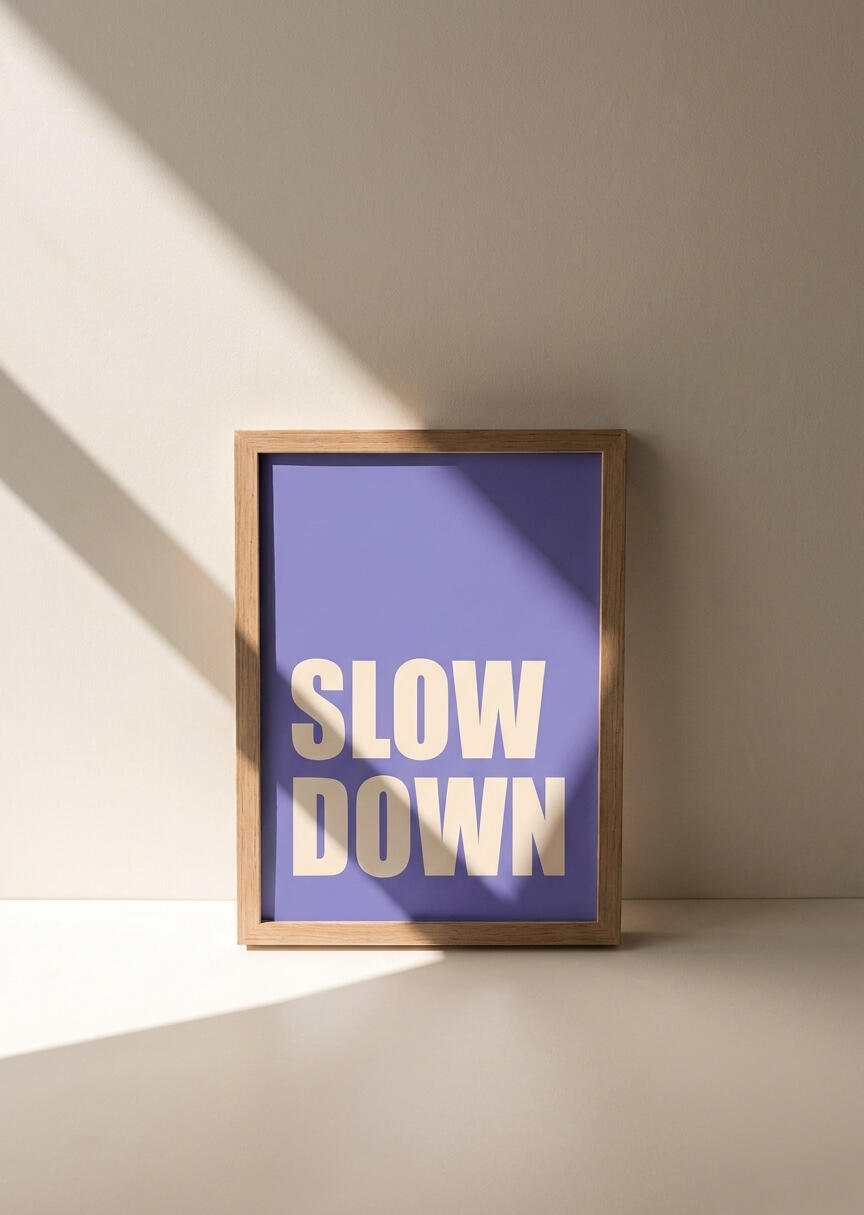 Slow down – 2